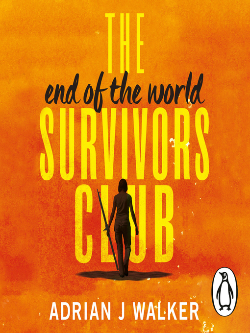 Title details for The End of the World Survivors Club by Adrian J. Walker - Wait list